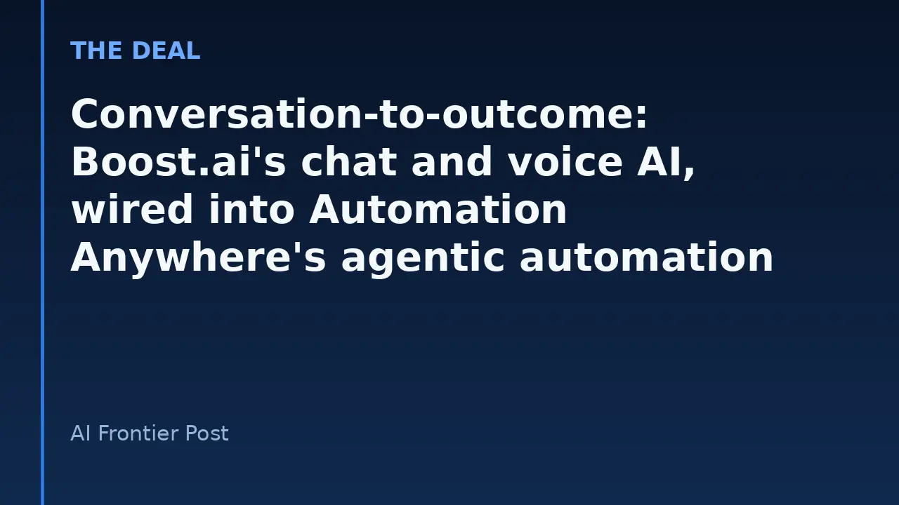 Graphic reading 'Conversation-to-outcome: Boost.ai's chat and voice AI, wired into Automation Anywhere's agentic automation'.