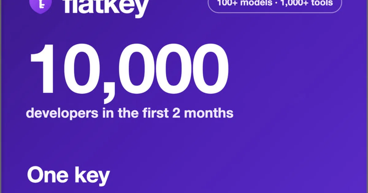 Flatkey press graphic: 10,000 developers in the first 2 months — one key, more models, more tools, lower cost