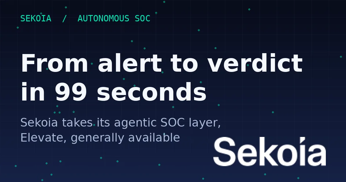Designed cover graphic: from alert to verdict in 99 seconds, Sekoia Elevate